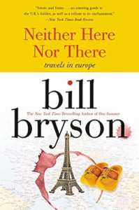 Neither Here Nor There – Bill Bryson